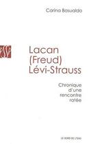 Couverture du livre « Lacan (freud) levi-strauss - chronique d'une rencontre ratee » de Basualdo Carina aux éditions Bord De L'eau