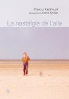 Couverture du livre « La nostalgie de l'aile » de Pascal Goffaux et Laurent Quillet aux éditions Esperluete