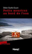Couverture du livre « Petits meurtres au bord de l'eau » de Didier Quella-Guyot aux éditions L'a Part Buissonniere