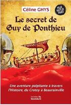 Couverture du livre « Le secret de Guy de Ponthieu » de Celine Ghys aux éditions Nord Avril