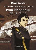 Couverture du livre « Honor Harrington Tome 2 : pour l'honneur de la reine » de David Weber aux éditions L'atalante