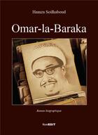 Couverture du livre « Omar la Baraka » de Hamza Soilhaboud aux éditions Komedit