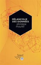Couverture du livre « Mélancolie des données » de Philippe Maurel aux éditions Publie.net