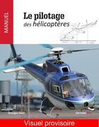 Couverture du livre « Le pilotage des hélicoptères » de Georges Doat aux éditions Jpo