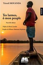 Couverture du livre « Tes larmes, ô mon peuple » de Tristell Mouanda aux éditions Renaissance Africaine