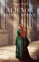 Couverture du livre « Aliénor, reine captive » de Alison Weir aux éditions Hauteville