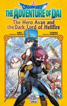 Couverture du livre « Dragon Quest - The Adventure of Daï - The Hero Avan and the Dark Lord of Hellfire T03 » de Riku Sanjo et Yusaku Shibata aux éditions Delcourt