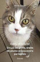 Couverture du livre « Harry et juliette - coups de griffe, traits de plume et souvenirs parsemes » de Rouet Anne aux éditions Edilivre