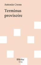 Couverture du livre « Terminus provisoire » de Antonin Crenn aux éditions L'oeil Ebloui