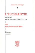 Couverture du livre « TH n°9 - L'Eucharistie centre de l'histoire du salut » de Raymond Johanny aux éditions Beauchesne