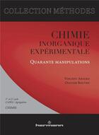 Couverture du livre « Chimie inorganique expérimentale, quarante manipulations : Premier et deuxième cycles, CAPES, Agrégation » de Artero/Bouvry aux éditions Hermann