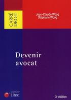 Couverture du livre « Devenir avocat » de Woog Jean-Claud aux éditions Lexisnexis