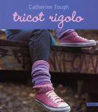 Couverture du livre « Tricot rigolo » de Catherine Tough aux éditions Vigot