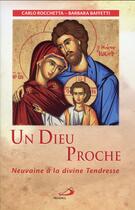 Couverture du livre « Un Dieu proche ; neuvaine à la divine tendresse » de Carlo Rochetta et Barbara Baffetti aux éditions Mediaspaul