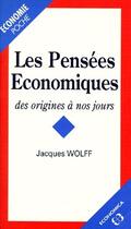 Couverture du livre « Les pensées économiques des origines à nos jours » de Jacques Wolff aux éditions Economica