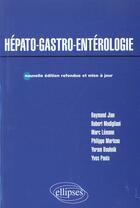 Couverture du livre « Hepato-gastro-enterologie - nouvelle edition refondue et mise a jour » de Jian/Modigliani aux éditions Ellipses