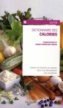 Couverture du livre « Le dictionnaire des calories » de Arden Christopher aux éditions De Vecchi