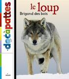 Couverture du livre « Le loup ; brigand des bois » de Nicolas Vanier et Bruno Liance aux éditions Milan