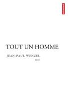 Couverture du livre « Tout un homme... » de Jean-Paul Wenzel aux éditions Autrement