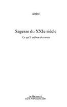 Couverture du livre « La sagesse du xxieme siecle » de Jean Andre aux éditions Editions Le Manuscrit