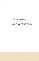 Couverture du livre « Boîte à musique » de Nadia Le Roux aux éditions Le Manuscrit
