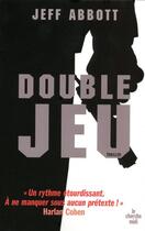 Couverture du livre « Double jeu » de Jeff Abbott aux éditions Cherche Midi