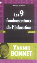 Couverture du livre « Les neuf fondamentaux de l'éducation » de Yannik Bonnet aux éditions Presses De La Renaissance