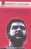 Couverture du livre « Justice globale ; libération et socialisme » de Ernesto Che Guevara aux éditions Fayard/mille Et Une Nuits