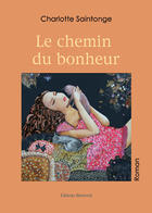 Couverture du livre « Le chemin du bonheur » de Charlotte Saintonge aux éditions Benevent