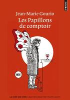 Couverture du livre « Les papillons de comptoir » de Jean-Marie Gourio aux éditions Points