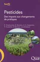 Couverture du livre « Pesticides ; des impacts aux changements de pratique » de  aux éditions Quae