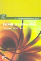 Couverture du livre « Les cahiers de formulation t.13 ; énergie et formulation » de Jean-Paul Canselier aux éditions Edp Sciences