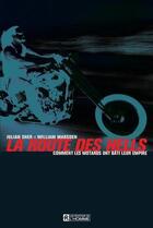 Couverture du livre « La route des Hells ; comment les motards ont bati leur empire » de Julian Sher et William Marsden aux éditions Editions De L'homme