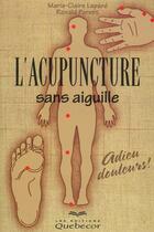 Couverture du livre « L Acupuncture Sans Aiguille » de Lapare Marie Claire aux éditions Quebecor