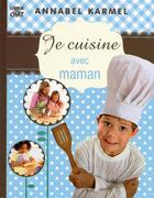 Couverture du livre « Je cuisine avec maman ! » de Karmel Annabel aux éditions Langue Au Chat