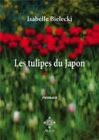 Couverture du livre « Les tulipes du Japon » de Isabelle Bielecki aux éditions Meo