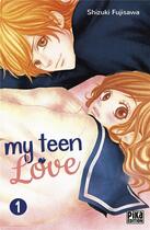 Couverture du livre « My teen love Tome 1 » de Shizuki Fujisawa aux éditions Pika