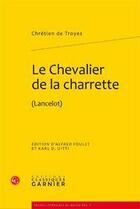 Couverture du livre « Le chevalier de la charrette » de Chretien De Troyes aux éditions Classiques Garnier