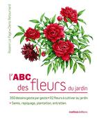 Couverture du livre « L'abc des fleurs du jardin » de Le Page et Retournard aux éditions Rustica
