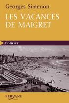 Couverture du livre « Les vacances de Maigret » de Georges Simenon aux éditions Feryane