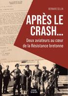 Couverture du livre « Apres le crash - les reseaux d'evasion bretons » de Bernard Sellin aux éditions Coop Breizh