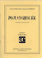 Couverture du livre « Pascal à la grosse tête » de Millaud/Thareau aux éditions Art Et Comedie