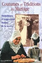 Couverture du livre « Coutumes et traditions du mariage » de Pierre Marechal aux éditions Communication Presse Edition