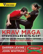 Couverture du livre « Krav maga progressif ; toutes les techniques d'auto-défense niveau 3 ; ceinture verte » de Darren Levine et John Whitman aux éditions Budo