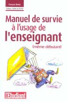 Couverture du livre « Le manuel de survie a l'usage de l'enseignant (meme debutant) » de Muller/Peretti aux éditions L'etudiant