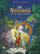 Couverture du livre « Namasté t.1 : sur la piste de Ganesh » de Aurelie Guarino et Eddy Simon aux éditions Sarbacane
