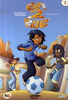 Couverture du livre « Foot 2 rue - saison 1 t.1 : premier match » de Mathieu Mariolle et Philippe Cardona aux éditions Soleil