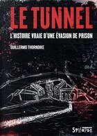 Couverture du livre « Le tunnel ; l'histoire vraie d'une évasion de prison au Pérou » de Guillermo Thorndike et Aurelien Gomez aux éditions Syllepse