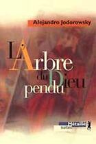 Couverture du livre « L'arbre du dieu pendu » de Alexandro Jodorowsky aux éditions Metailie