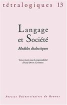 Couverture du livre « Langage et société ; modèles dialectiques » de Attie Duval-Gombert aux éditions Pu De Rennes
